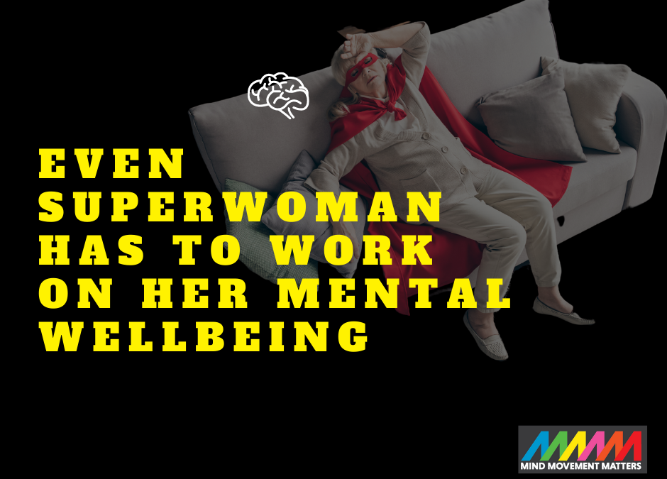 Even Superwoman has to work on her mental wellbeing