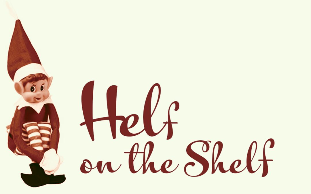 Find a ‘Helf on the Shelf’ and win a FREE CLASS!