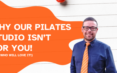 Why our Pilates studio isn’t for you!